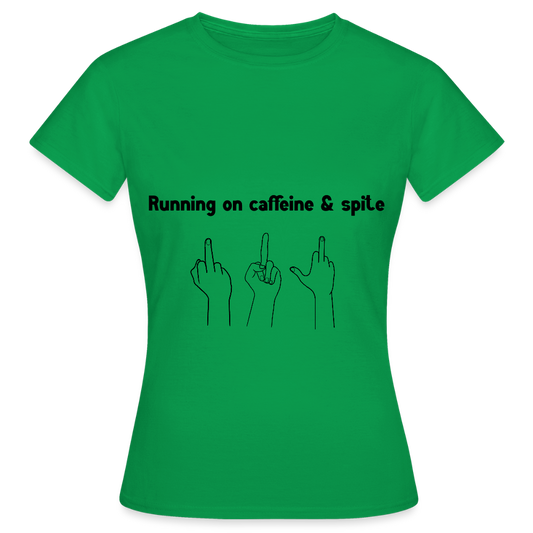 Women's Caffiene & Spite T-Shirt - kelly green